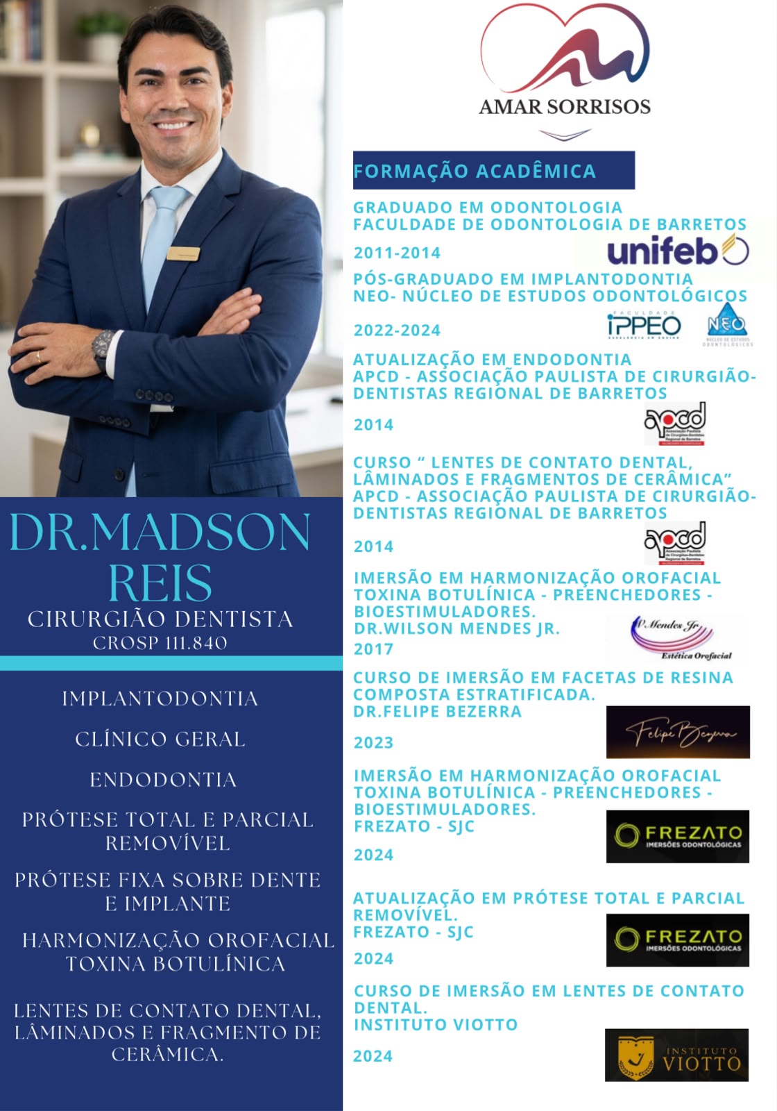 Dr. Madson Reis — Cirurgião-Dentista CROSP 111.840. Formação acadêmica e áreas de atuação: Implantodontia, Clínico Geral, Endodontia, Prótese Total e Parcial Removível, Prótese Fixa sobre Dente e Implante, Harmonização Orofacial, Toxina Botulínica, Lentes de Contato Dental, Lâminados e Fragmentos de Cerâmica.